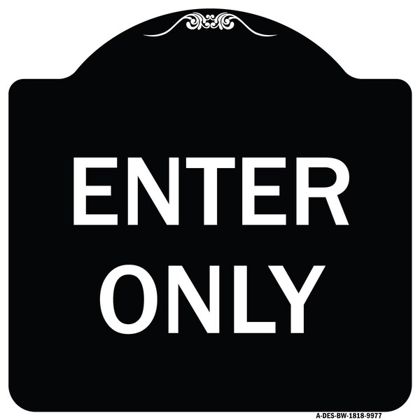 Signmission Designer Series Sign-Enter Only, Black & White Heavy-Gauge Aluminum, 18" x 18", BW-1818-9977 A-DES-BW-1818-9977 - main